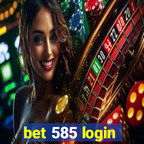 bet 585 login